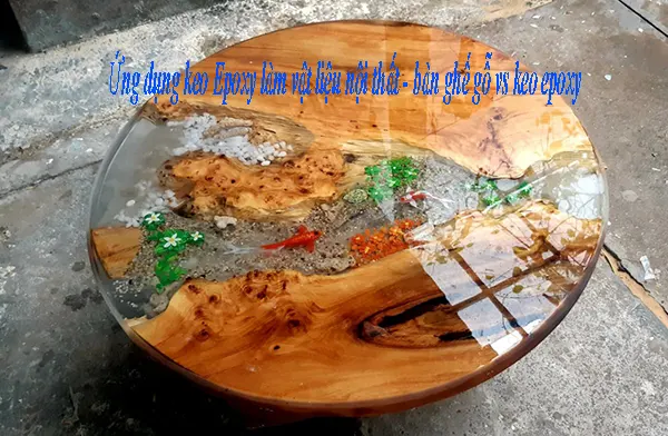 Ung-dung-keo-Epoxy-lam-vat-lieu-noi-that-ban-ghe-go-vs-keo-epoxy